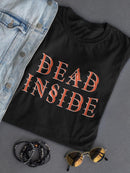 Dead Inside. Women's T-shirt