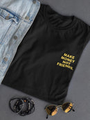 Make Money, Not Friends Women's T-shirt