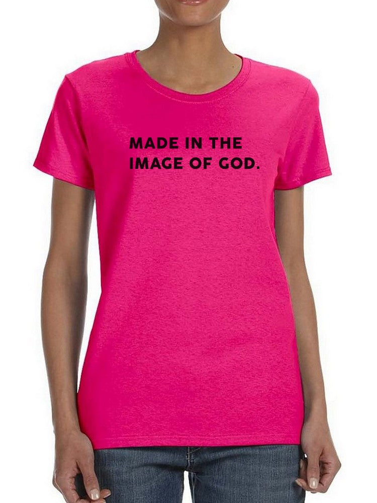 Made In The Image Of God. Women's T-shirt