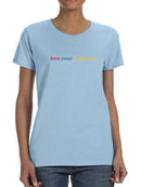 Love Your Neighbor ! Women's T-shirt