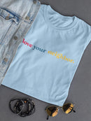 Love Your Neighbor ! Women's T-shirt