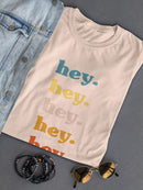 Hey, Hey, Hey. Women's T-shirt