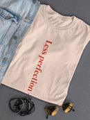 More Authenticity Women's T-shirt