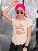 Be Groovy Or Leave, Man Women's T-shirt