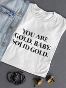 You're Gold, Baby. Women's T-shirt