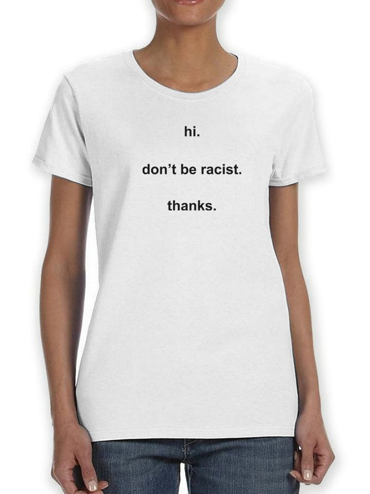 Do Not Be Racist, Thanks Women's T-shirt