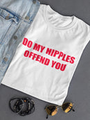 Do My N****** Offend You Women's T-shirt