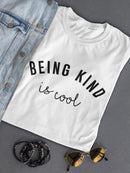 Being Kind Is Cool. Women's T-shirt