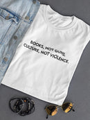 Culture, Not Violence. Women's T-shirt