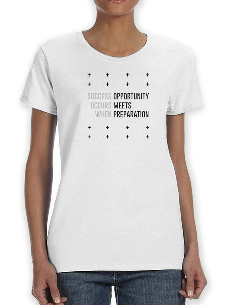 Opportunity Meets Preparation Women's T-shirt