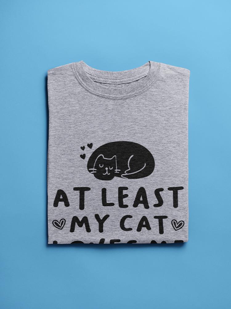 At Least My Cats Love Me Men's T-shirt