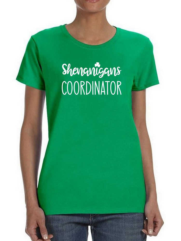 Shenanigans Coordinator Women's T-shirt