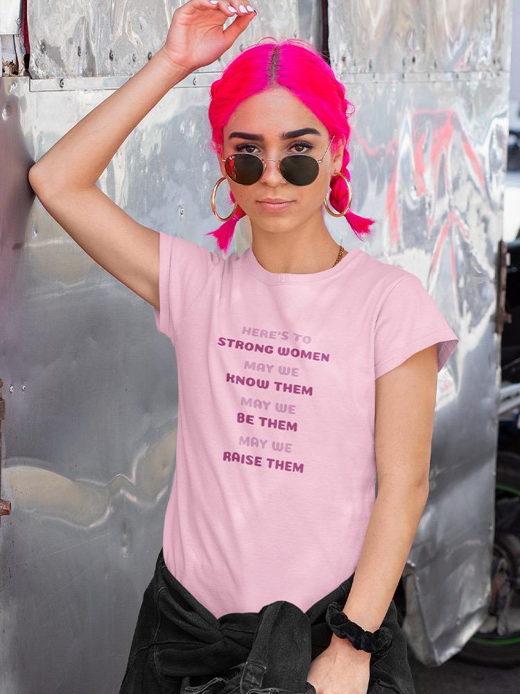 Strong Women Quote Women's T-shirt
