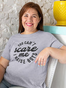 You Can�T Scare Me, I Raise Boys Women's T-shirt