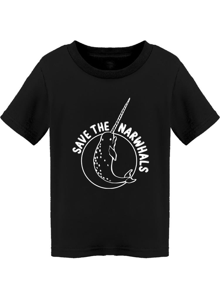 Save The Narwhals Toddler's T-shirt