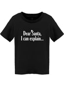 Dear Santa, I Can Explain... Toddler's T-shirt