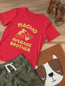 Nacho Average Brother Toddler's T-shirt