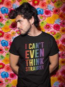 I Can't Even Think Straight Tee Men's -GoatDeals Designs