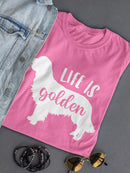 Life Is Golden Tee Women's -GoatDeals Designs