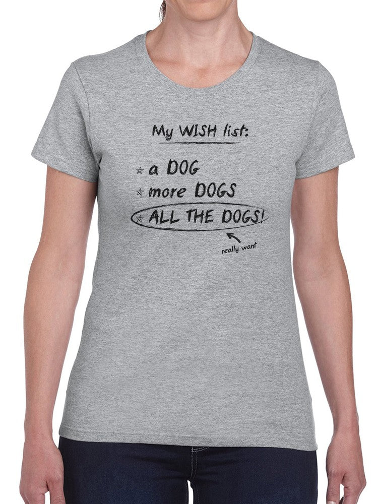 My Wish List Dog Quotes Tee Women's -SmartPrintsInk Designs