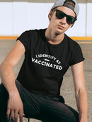 I Identify As Vaccinated Tee Men's -SmartPrintsInk Designs