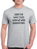 Sorry For What I Said Quote. Tee Men's -SmartPrintsInk Designs