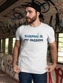 Sleeping Is My Passion Tee Men's -SmartPrintsInk Designs