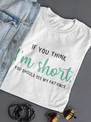 You Should See My Patience Tee Women's -SmartPrintsInk Designs