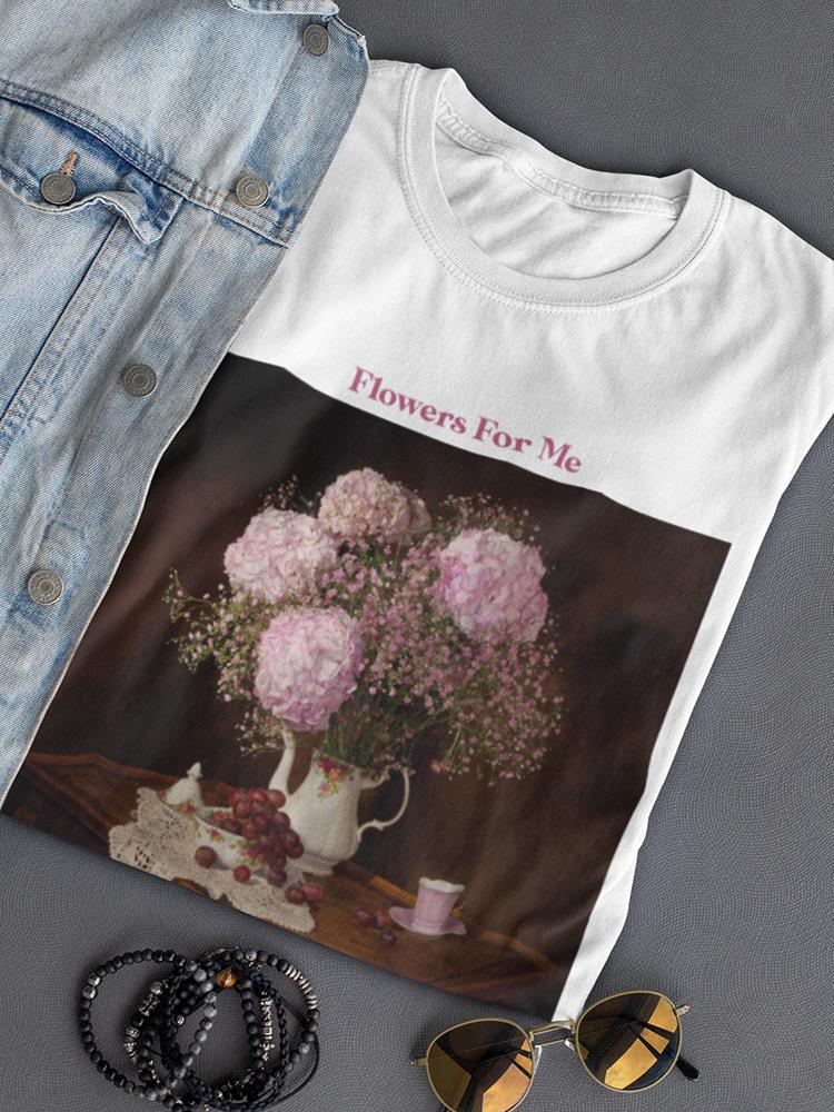 Flowers For Me Tee Women's -SmartPrintsInk Designs