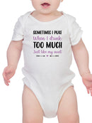 Drink Too Much Bodysuit Baby's -SmartPrintsInk Designs