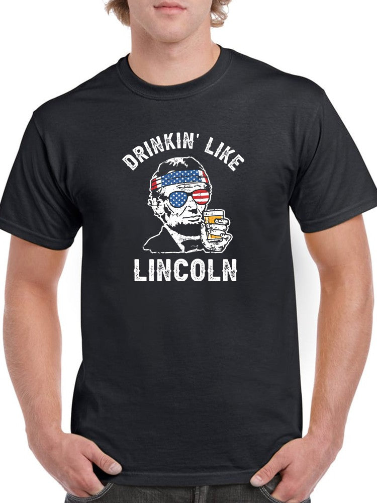 Drinkin' Like Lincoln Tee Men's -SmartPrintsInk Designs