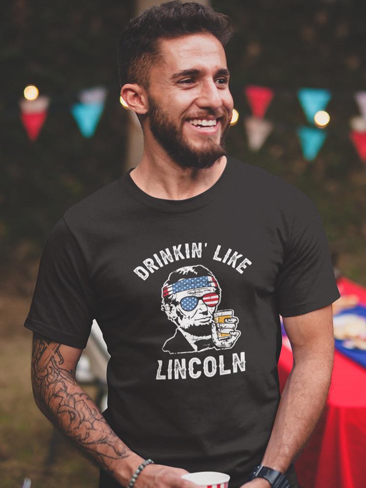 Drinkin' Like Lincoln Tee Men's -SmartPrintsInk Designs