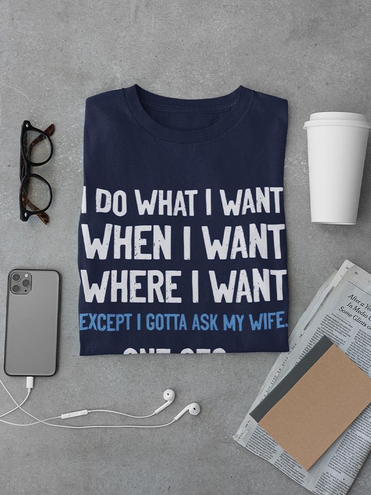 Do What I Want, Except Asking Tee Men's -SmartPrintsInk Designs