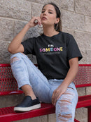 I'm Someone Tee Women's -SmartPrintsInk Designs