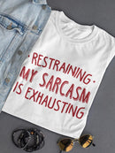 Restraining My Sarcasm Quote Tee Women's -SmartPrintsInk Designs