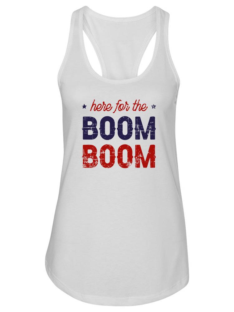 Here For The Boom Tank Women's -SmartPrintsInk Designs