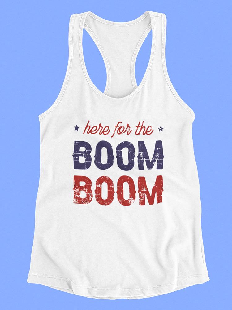Here For The Boom Tank Women's -SmartPrintsInk Designs
