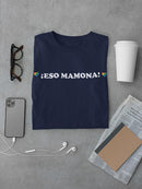 Eso! Spanish Quote T-shirt Men's -SmartPrintsInk Designs