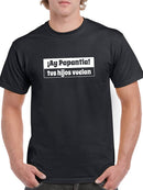 Ay Papantla! Spanish Quote T-shirt Men's -SmartPrintsInk Designs