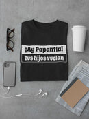 Ay Papantla! Spanish Quote T-shirt Men's -SmartPrintsInk Designs