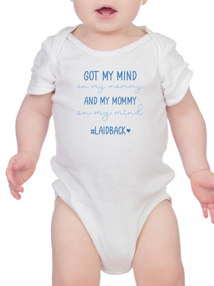 Got My Mind On My Mommy Bodysuit Baby's -SmartPrintsInk Designs