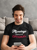 Mondays Should Be Optional Tees -SmartPrintsInk Designs