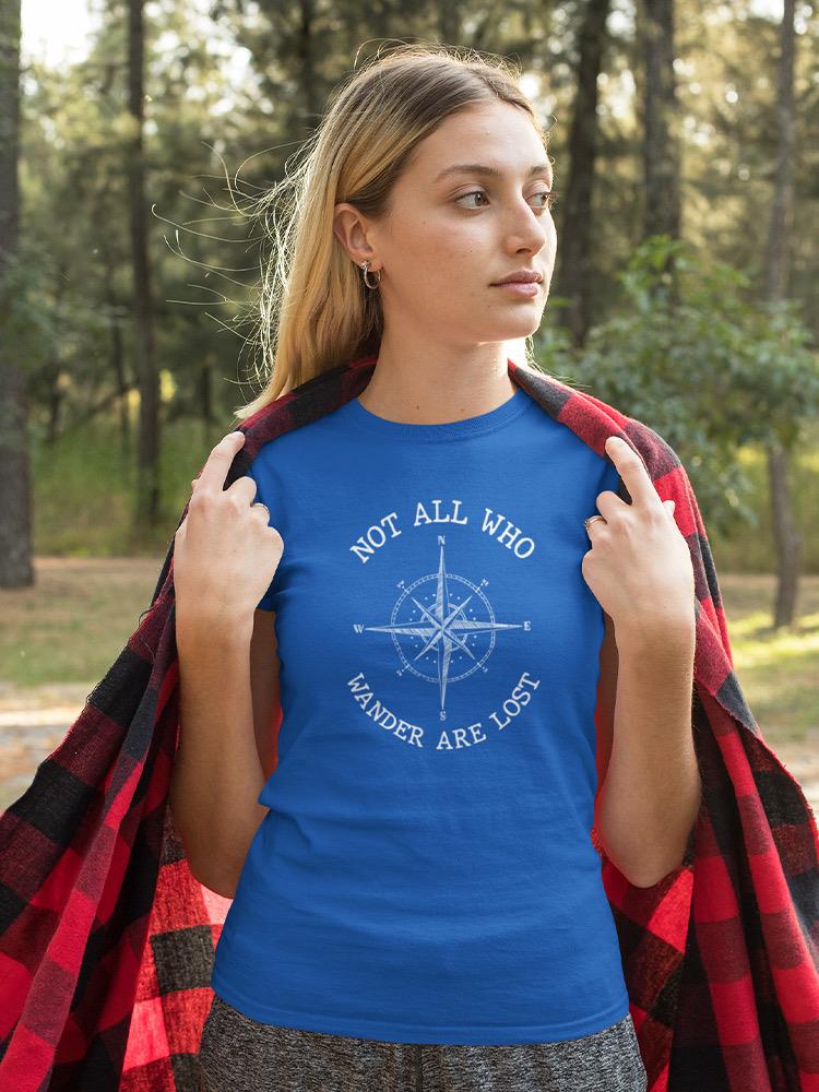 Not All Who Wander Quote Tees -SmartPrintsInk Designs