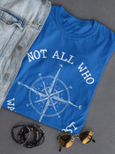 Not All Who Wander Quote Tees -SmartPrintsInk Designs