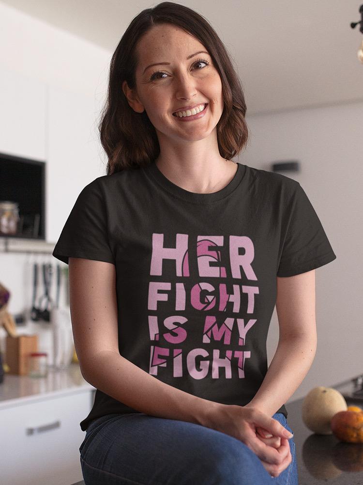 Her Fight. My Fight. T-shirt Women's -SmartPrintsInk Designs