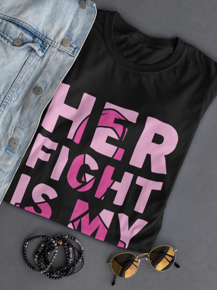Her Fight. My Fight. T-shirt Women's -SmartPrintsInk Designs
