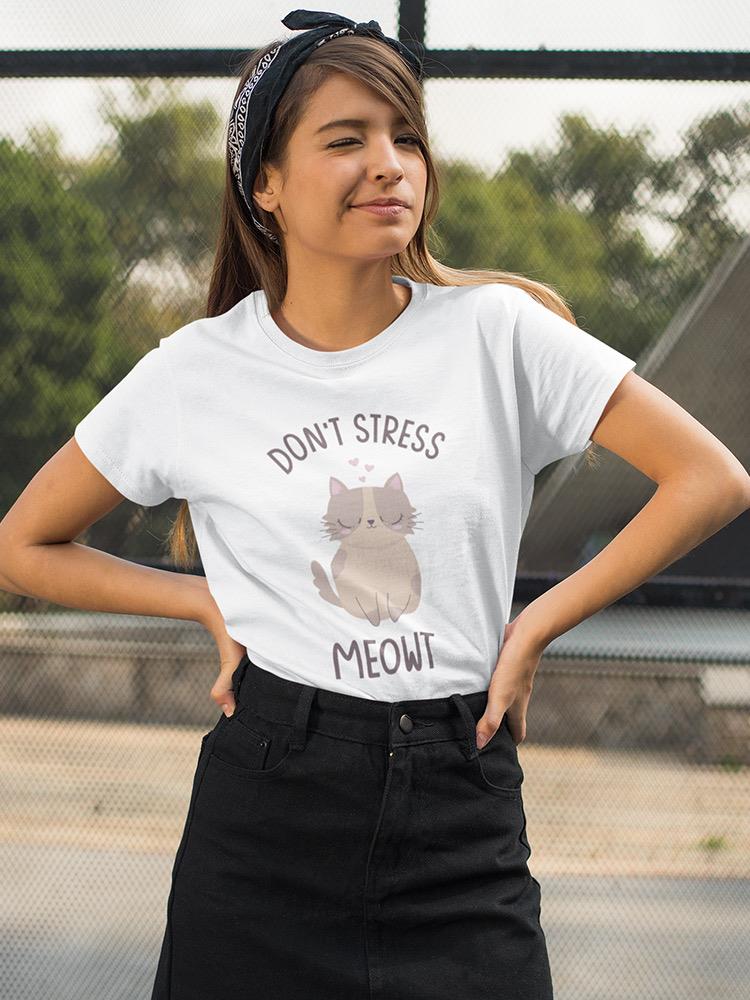 Don't Stress Meowt T-shirt Women's -SmartPrintsInk Designs