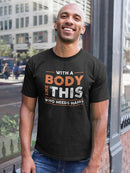 A Body Like This T-shirt Men's -SmartPrintsInk Designs