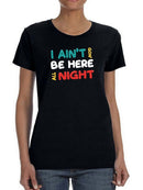 Not Here All Night Tees -SmartPrintsInk Designs