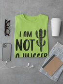 Not A Hugger Tees -SmartPrintsInk Designs